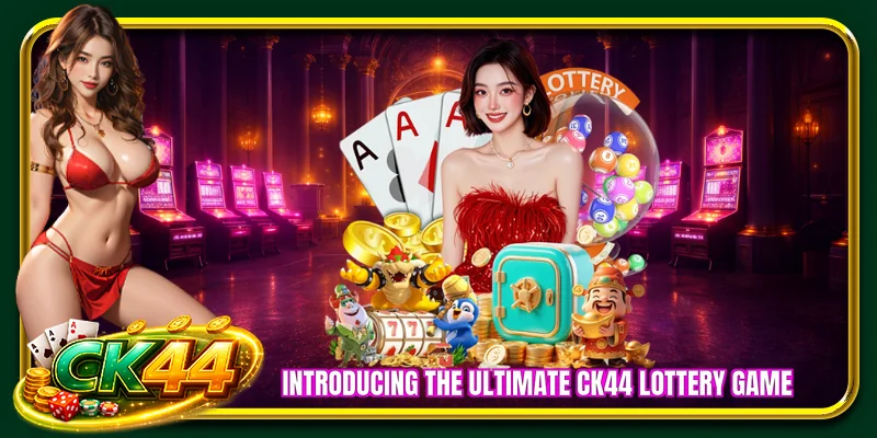 Introducing the ultimate CK44 lottery game